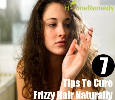 7 Tips To Cure Frizzy Hair Naturally 7 Tips To Cure Frizzy Hair Naturally