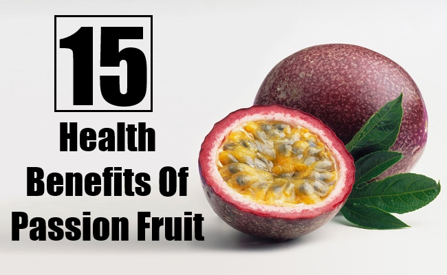 Health Benefits Of Passion Fruit Health Benefits Of Passion Fruit