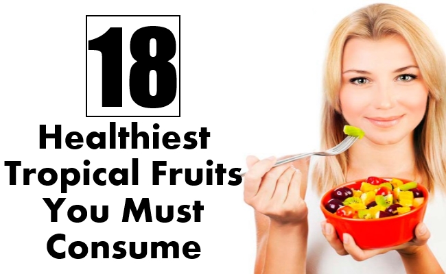 Healthiest Tropical Fruits Healthiest Tropical Fruits
