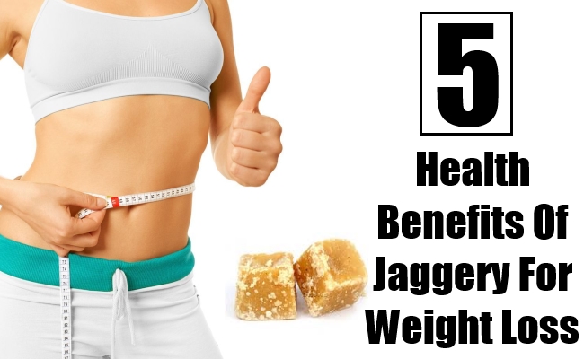 Health Benefits Of Jaggery For Weight Loss