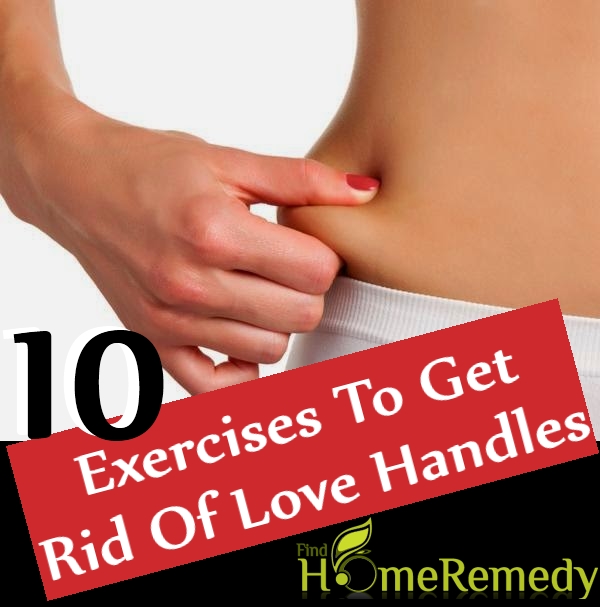 Exercises To Get Rid Of Love Handles Exercises To Get Rid Of Love Handles