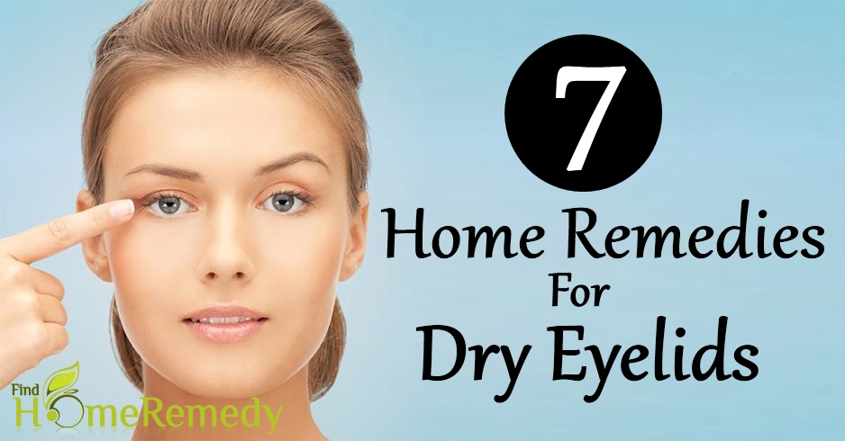 Home Remedies For Dry Eyelids