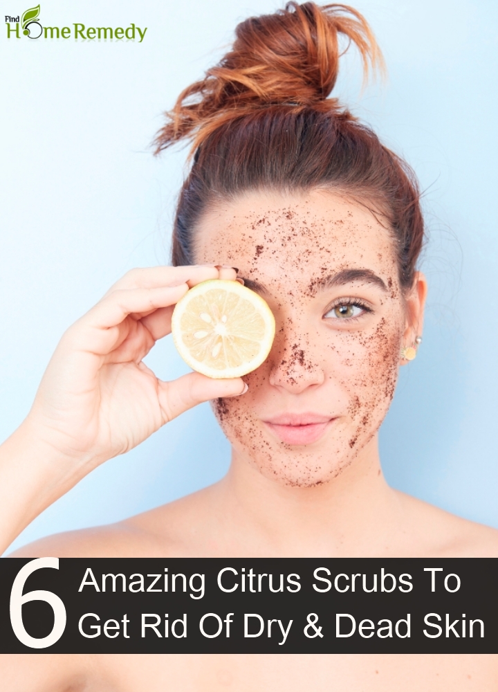 Citrus Scrubs To Get Rid Of Dry And Dead Skin