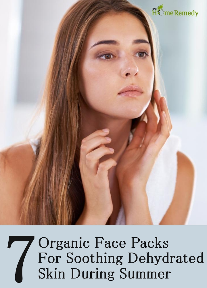 Organic Face Packs For Soothing Dehydrated Skin During Summer