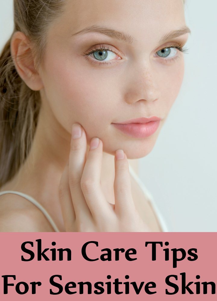 5 Simple Skin Care Tips For Sensitive Skin