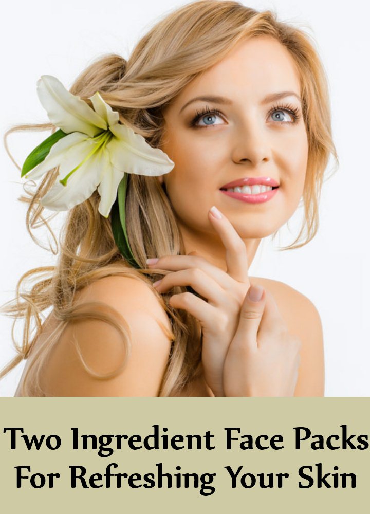 8 Amazing Two Ingredient Face Packs For Refreshing Your Skin 8 Amazing Two Ingredient Face Packs For Refreshing Your Skin