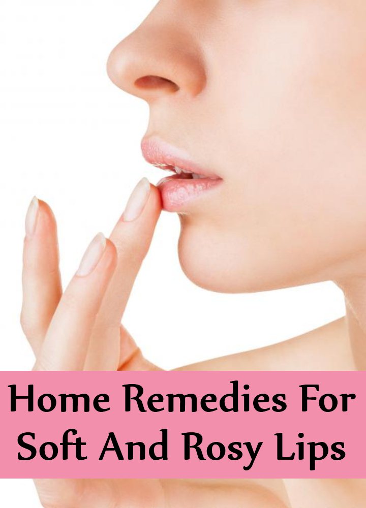 Home Remedies For Soft And Rosy Lips