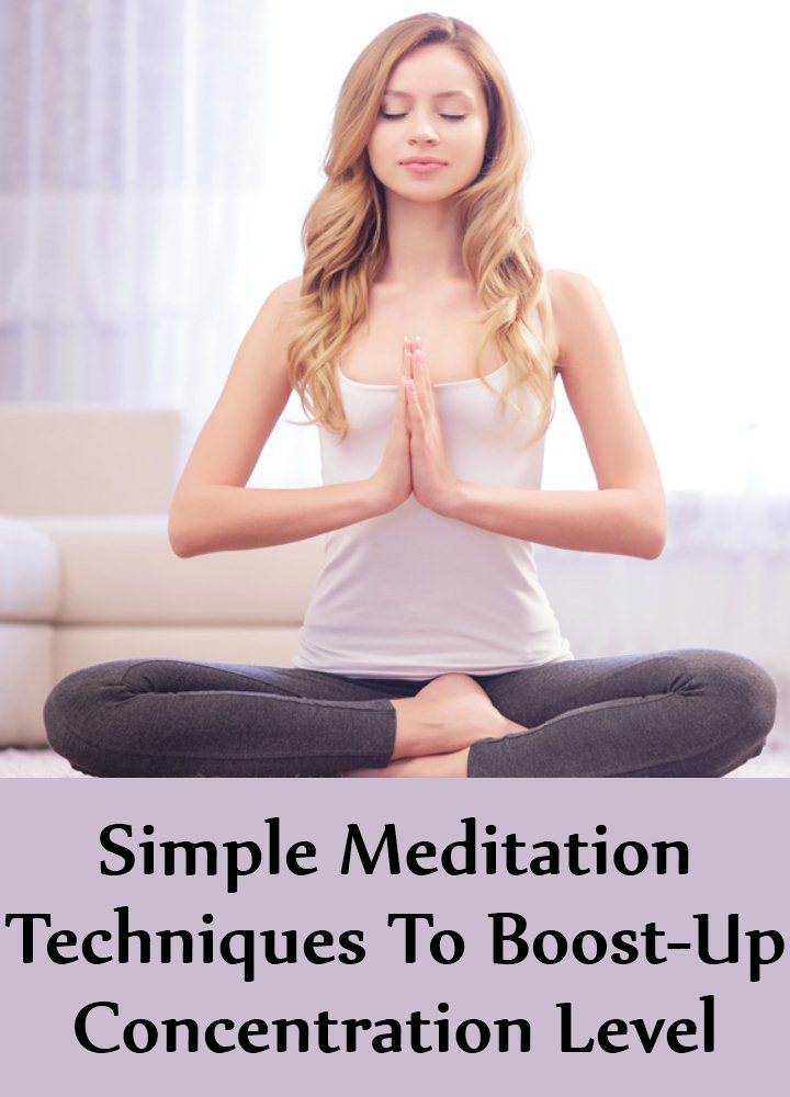 Meditation Techniques To Boost-Up Concentration Level