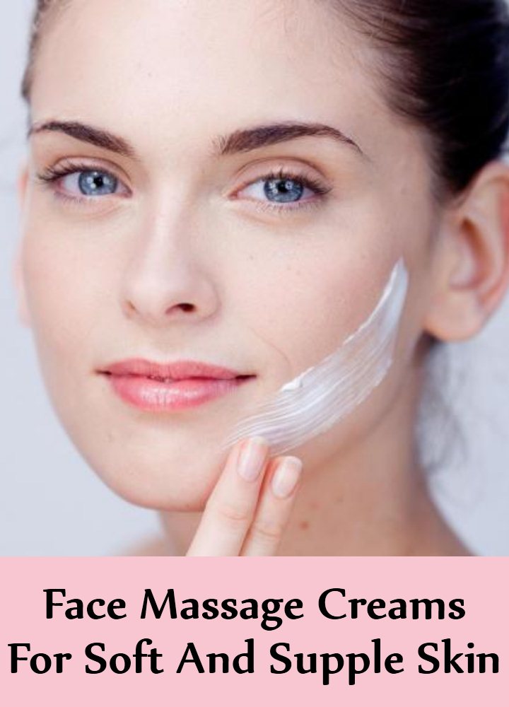Face Massage Creams For Soft And Supple Skin